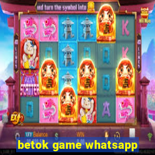 betok game whatsapp